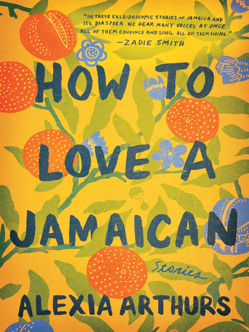 Title details for How to Love a Jamaican by Alexia Arthurs - Available